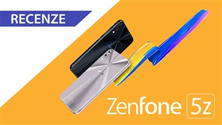 Recenze ZenFonu 5Z. Telefonu s nejlepší poměrem ceny a výkonu na trhu!